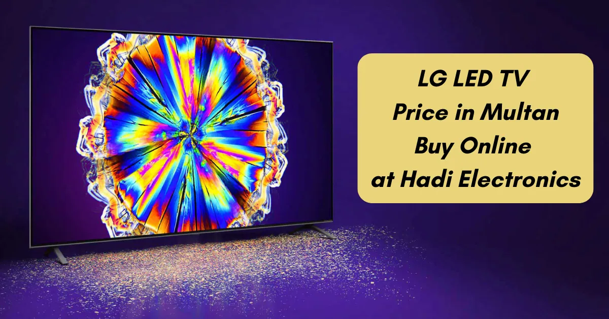 LG LED TV Price in Multan – Buy Online at Hadi Electronics