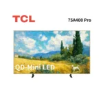 TCL 75A400 Pro 75 Inch QD-Mini LED NXTVISION TV
